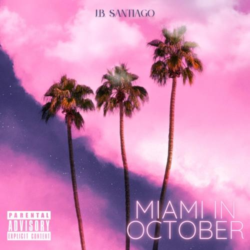 Miami in October (Explicit)