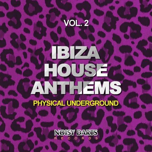 Ibiza House Anthems, Vol. 2 (Physical Underground)