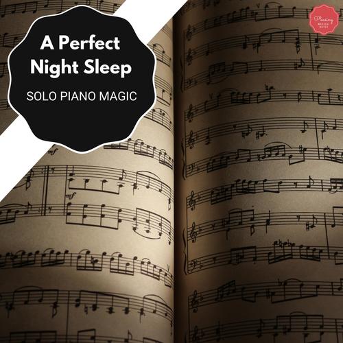 A Perfect Night Sleep - Solo Piano Magic