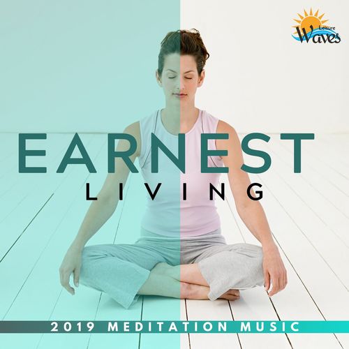 Earnest Living - 2019 Meditation Music