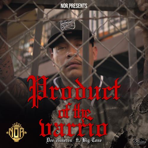 Product of the varrio (feat. Big Tone) [Explicit]