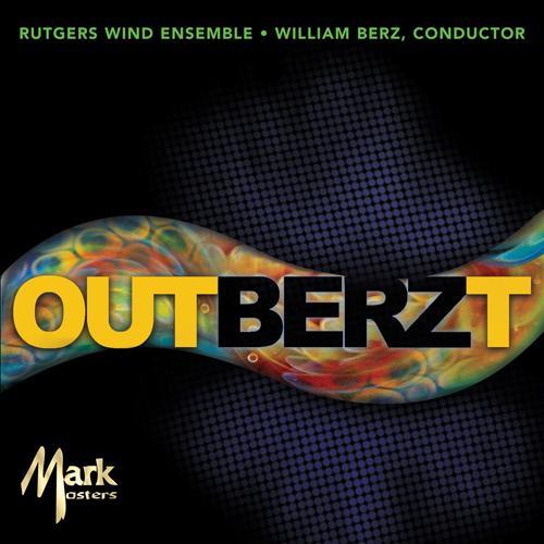 RUTGERS WIND ENSEMBLE: Outberzt