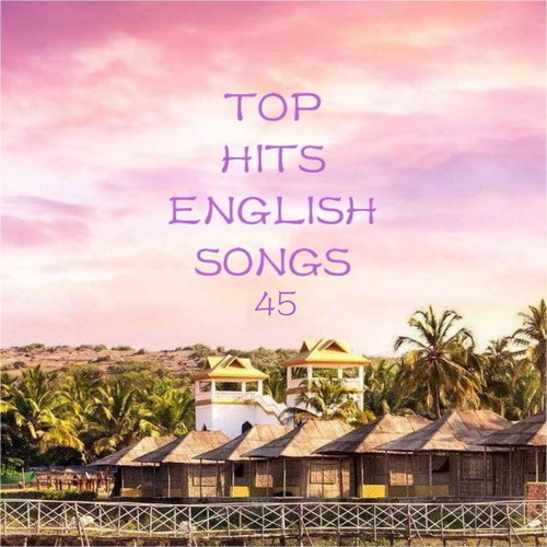 TOP HITS ENGLISH SONGS 45