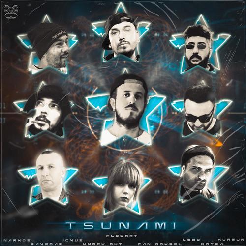 Tsunami (feat. Narkoz, Sayedar, İçyüz, Knock Out, Can Göksel, Lewo, Notra & Kurşun) [Explicit]