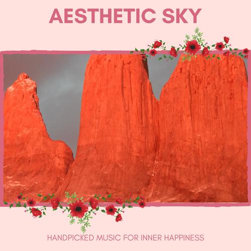 Aesthetic Sky - Handpicked Music For Inner Happiness