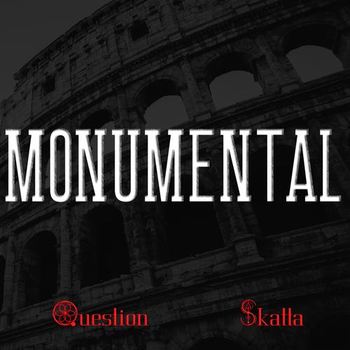 Monumental (feat. Skatta & Question) [Explicit]