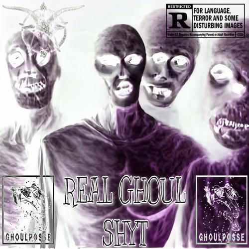 Real Ghoul Shyt (Explicit)