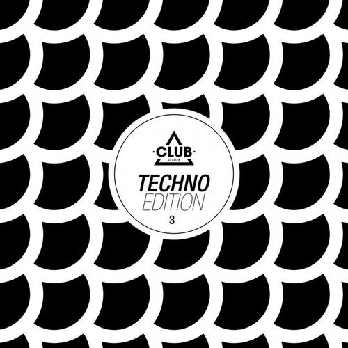 Club Session Techno Edition, Vol. 3