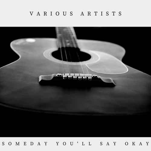 Someday You'll Say Okay