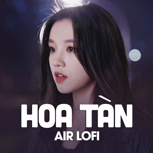 Hoa tàn (Air Lofi)