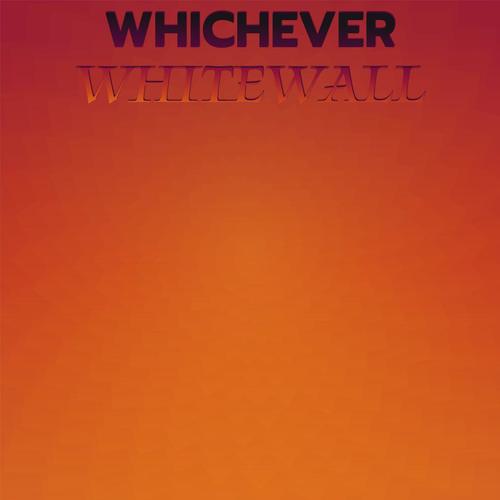 Whichever Whitewall