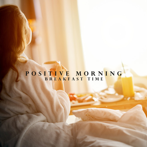 Positive Morning – Breakfast Time