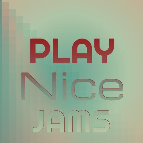 Play Nice Jams