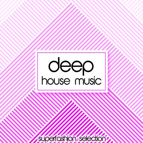 Deep House Music (Superfashion Selection)