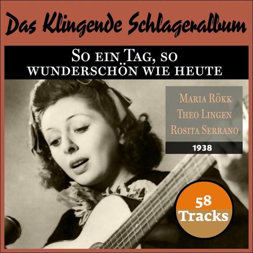 So ein Tag, so wunderschön wie heute (Das Klingende Schlageralbum   1938)