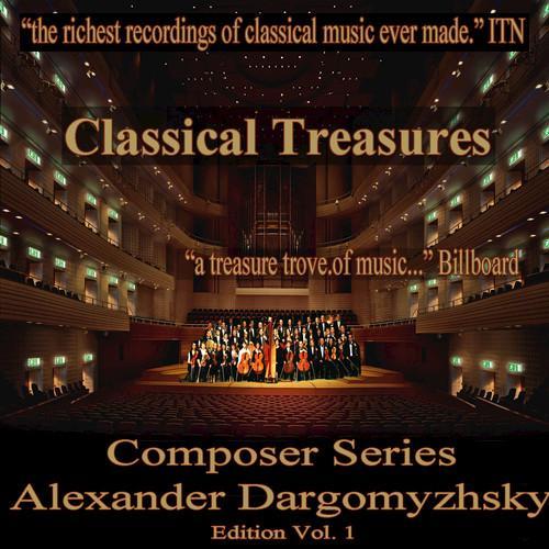 Classical Treasures Composer Series: Alexander Dargomyzhsky Edition, Vol. 1