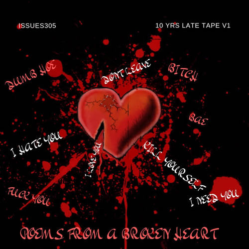 10yrs Late Tape, Vol.1 Poems from a Broken Heart (Explicit)