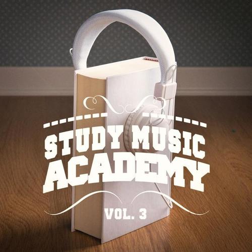 Study Music Academy, Vol. 3 (A Mix of Chill Out, Classical, Electro, Latin Music and Jazz to Help You Focus and Study)