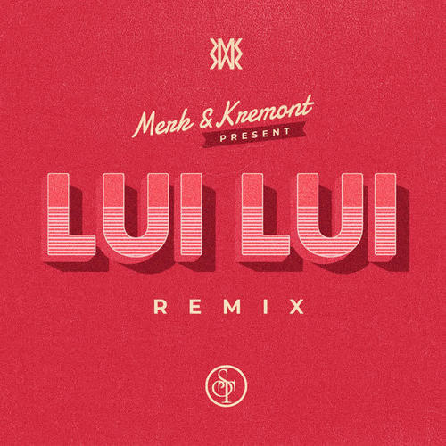 Lui Lui(Merk & Kremont Remix) - ST