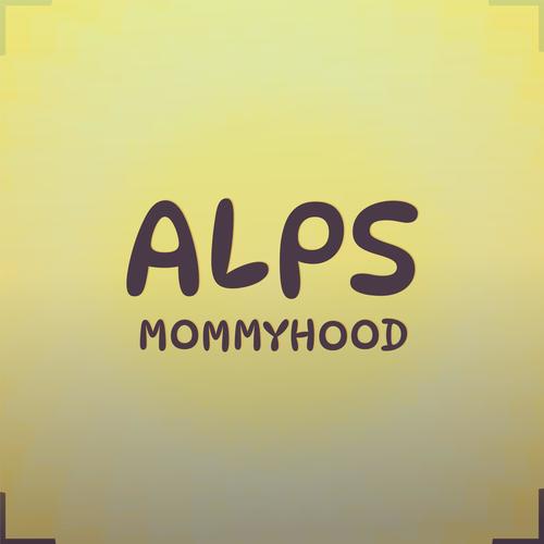 Alps Mommyhood