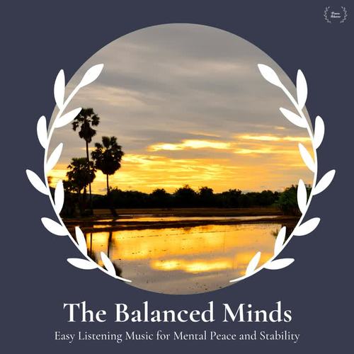 The Balanced Minds - Easy Listening Music For Mental Peace And Stability