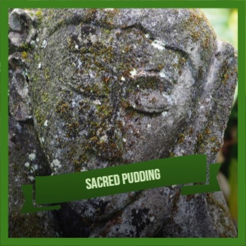 Sacred Pudding