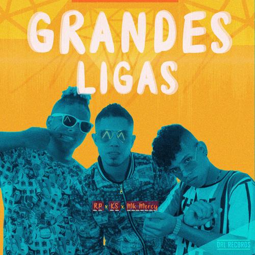 Grandes Ligas (feat. KS, RP & Mk Mercy)