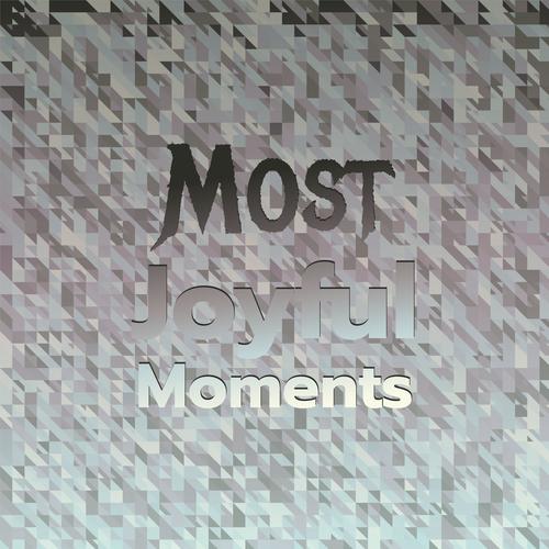 Most Joyful Moments