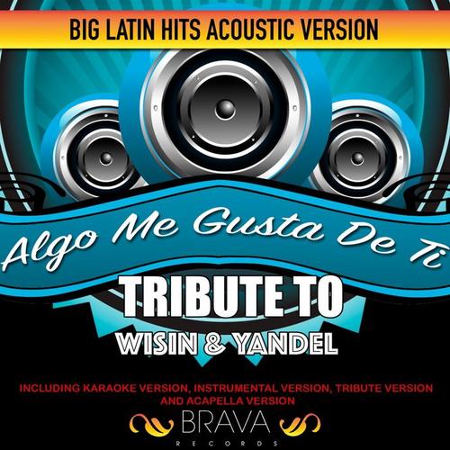 Algo Me Gusta de Ti - (Acoustic Version) Tribute To Wisin & Yandel - Ep