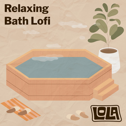 Relaxing Bath Lofi by Lola