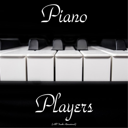 Piano Players (All Tracks Remastered)