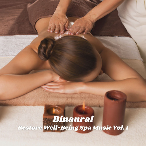 Binaural: Restore Well-Being Spa Music Vol. 1