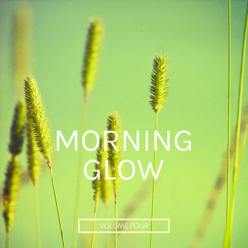 Morning Glow, Vol. 4 (Start Your Day With Passion)