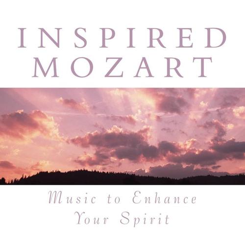 Inspired Mozart: Music To Enhance Your Spirit