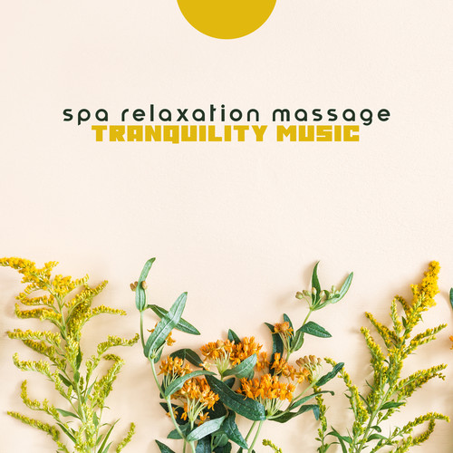 Spa Relaxation Massage - Tranquility Music Therapy, Relaxing Sounds of Nature, Reiki, Yoga Music