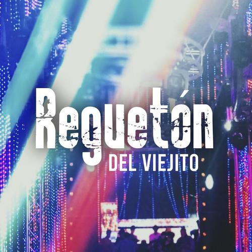 Reguetón Del Viejito (Explicit)