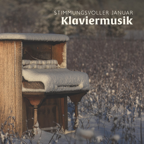 Stimmungsvoller Januar: Beruhigende Klaviermusik für Entspannung, Schlaf und Stressabbau