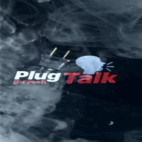 Plug Talk (Explicit)