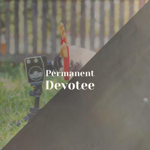 Permanent Devotee