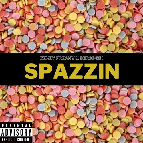 Spazzin (feat. Thr33 6ix) [Explicit]