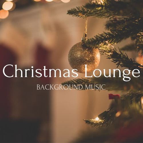 Christmas Lounge (Finest Cozy Winter Jazz & Lounge Background Music for Hotels, Bars, Cafés and Restaurant)