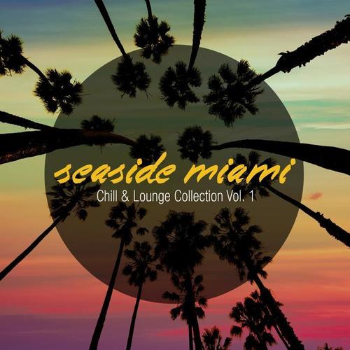 Seaside Miami - Chill & Lounge Collection, Vol. 1