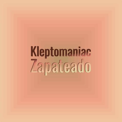 Kleptomaniac Zapateado