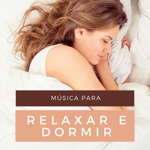 Música para Relaxar e Dormir: Terapia Diária para Descansar, Adormecer mais Rápido