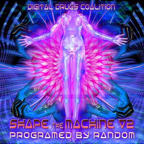 Shape the Machine V2 Programed by Random - Best of Hi-tech, Darkpsy, Fullon, Psychedelic Trance and Goa