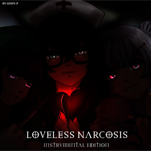 Loveless Narcosis (Instrumental Edition)