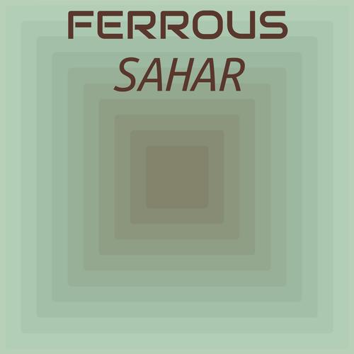 Ferrous Sahar