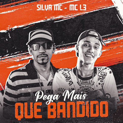 Pega Mais Que Bandido (feat. Silva Mc) [Explicit]