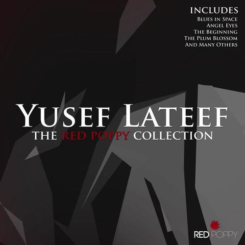Yusef Lateef - The Red Poppy Collection