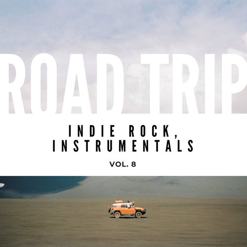 Road Trip: Indie Rock, Instrumentals, Vol. 08